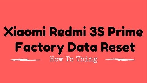 Xiaomi Redmi 3S Prime Factory Data Reset