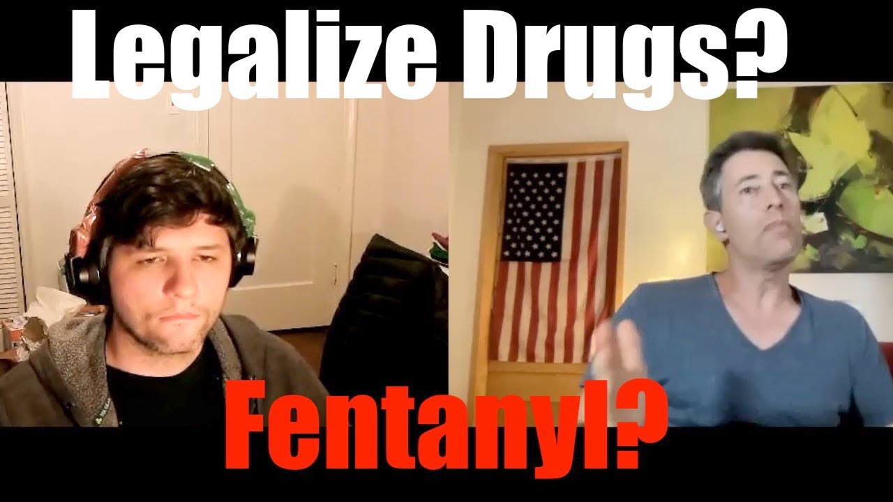Should We Legalize Drugs?? Fentanyl??! YouTube