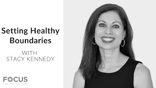 Setting Healthy Boundaries - with Stacy Kennedy