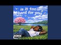 Is It Too Hard For You