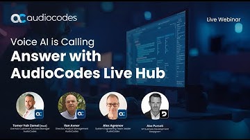 Voice AI Is Calling – Answer with AudioCodes Live Hub | Webinar Replay + AI Insights