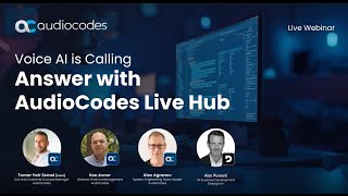 Voice AI Is Calling – Answer with AudioCodes Live Hub | Webinar Replay + AI Insights