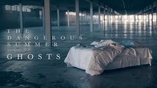 Смотреть клип The Dangerous Summer - Ghosts