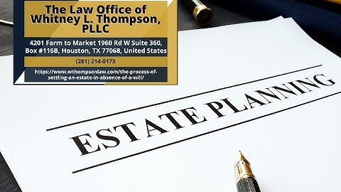 The Process of Settling an Estate in Absence of a Will by Whitney L. Thompson