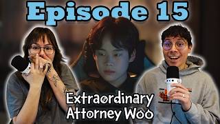 WHO IS HE!!?? | FIRST TIME WATCHING Extraordinary Attorney Woo (이상한 변호사 우영우) Episode 15 REACTION