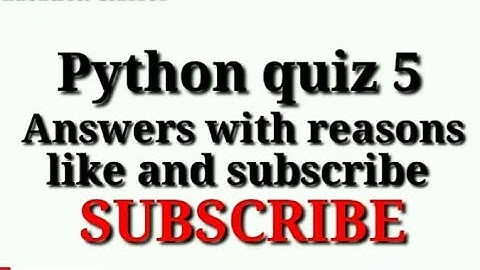 Python quiz 5 || Answers with Reasons || Prutor.ai || KNC 402 || No UFM