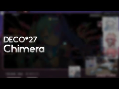 DECO*27 - Chimera feat. Hatsune Miku [Chimera] +HD 99.93% FC #1