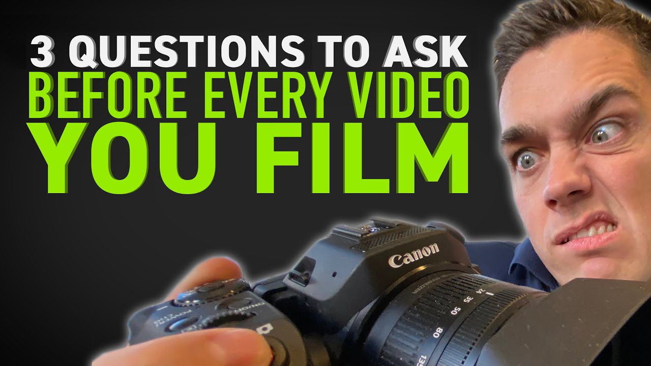 Any Questions Filming 3 Questions to Ask Before Every Video You Film - YouTube