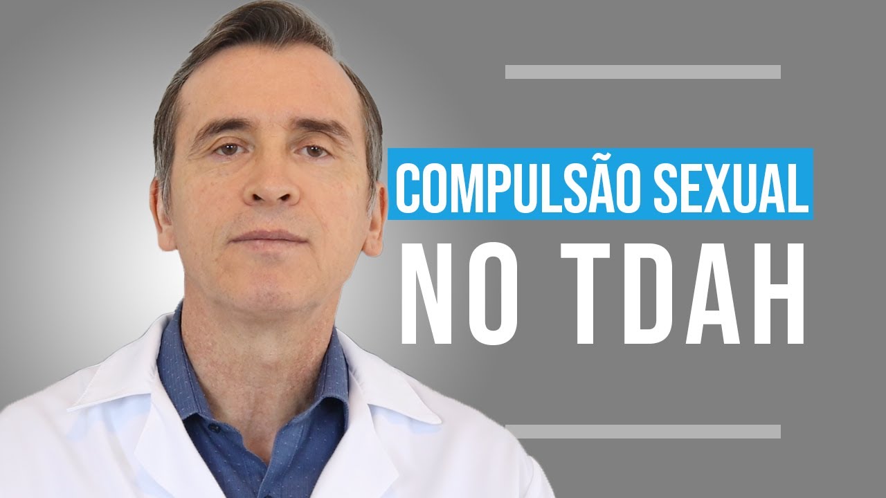 COMPULSÃO SEXUAL NO TDAH