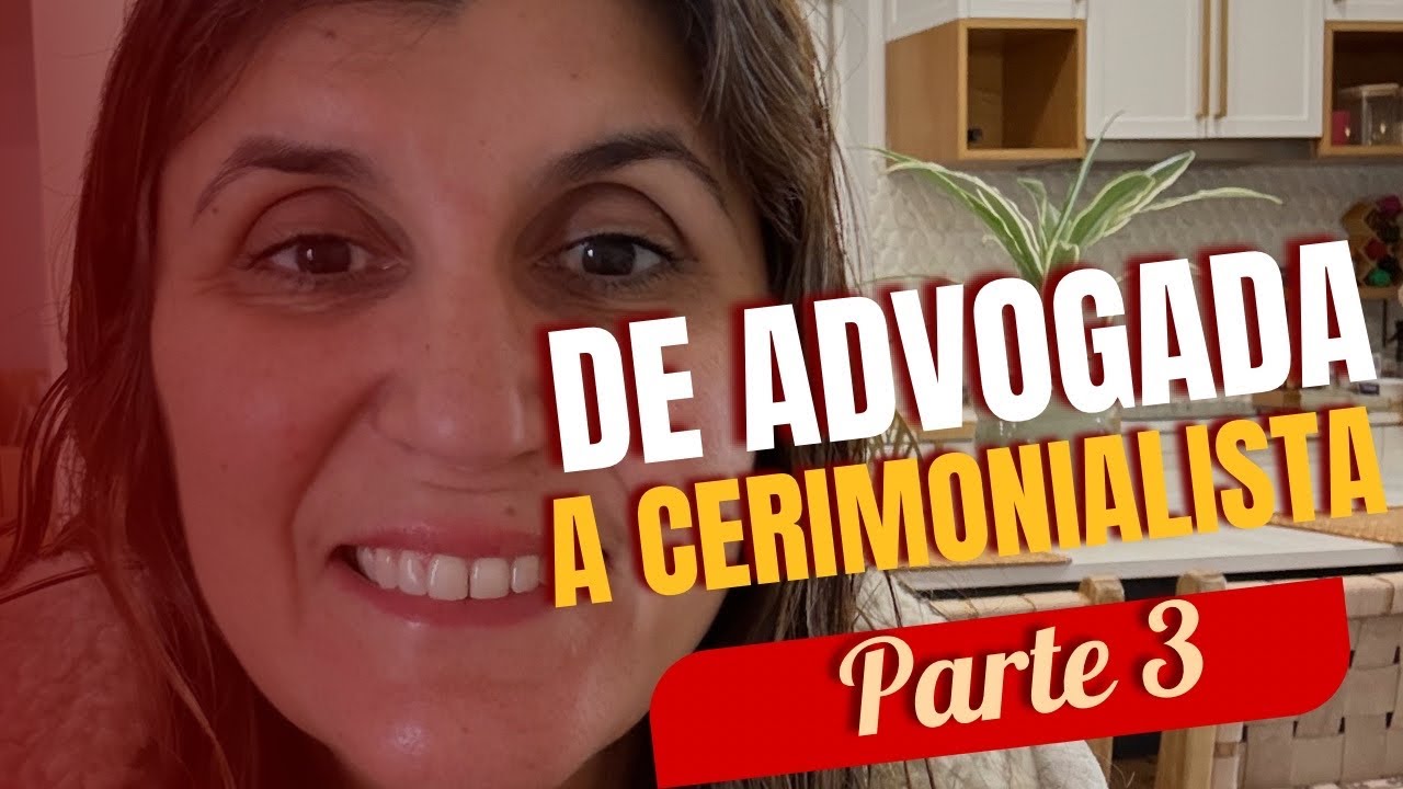 Vida 3: De advogada a Cerimonialista e decoradora por 12 anos. 