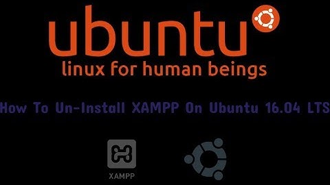 How To Un-Install XAMPP On Ubuntu 16.04 LTS