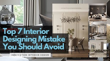 Top 7 Interior designing mistake you should avoid