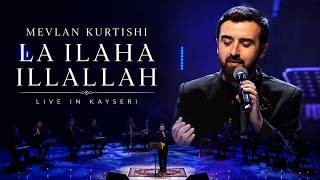Mevlan Kurtishi - La ilaha illallah (Live in Kayseri)
