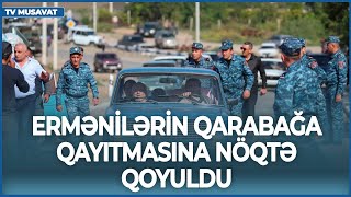 Ermənilərin Qarabağa qayıtmasına NÖQTƏ qoyuldu - Təhlükəsizlik ekspertindən AÇIQLAMA