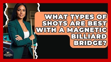 What Types Of Shots Are Best With A Magnetic Billiard Bridge? - Billiards Hustlers