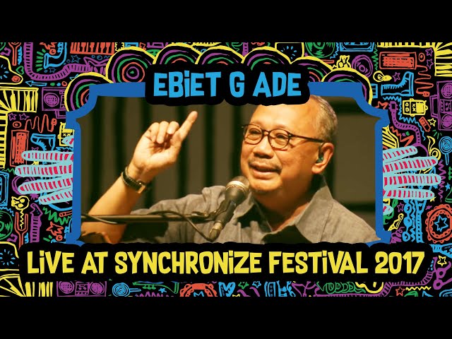 Ebiet G. Ade LIVE @ Synchronize Fest 2017 class=