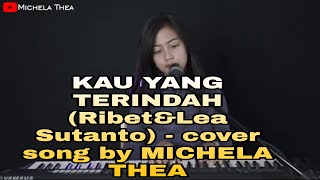 KAU YANG TERINDAH - COVER SONG BY MICHELA THEA