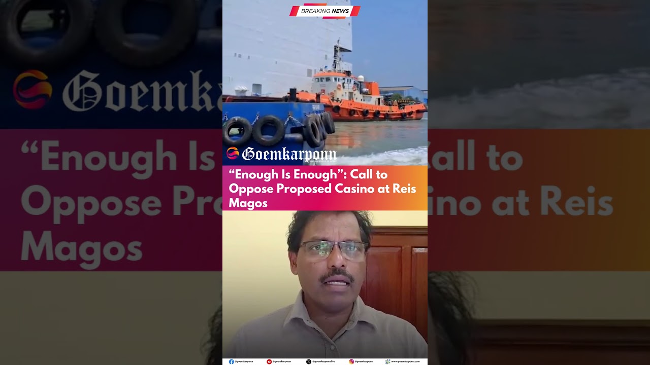 “Enough Is Enough”: Call to Oppose Proposed Casino at Reis Magos