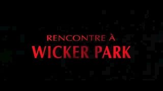 Rencontre A Wicker Park Wicker Park - Bande Annonce
