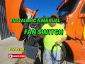 Installing a manual engine fan switch in a semi truck