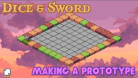 Dice & Sword devlog 2 - The Prototype