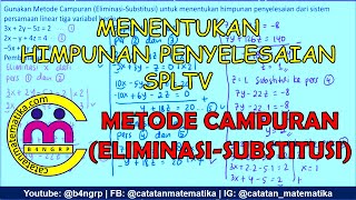 Menentukan Himpunan Penyelesaian SPLTV dengan Metode Campuran (Eliminasi-Substitusi) Menentukan Himpunan Penyelesaian SPLTV dengan Metode Campuran (Eliminasi-Substitusi)