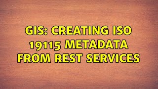 GIS: Creating ISO 19115 metadata from REST services