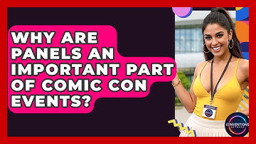 Why Are Panels An Important Part Of Comic Con Events? - Conventions Network