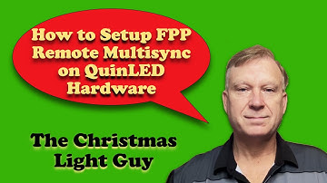 How to Setup FPP Remote Multisync on QuinLED Hardware