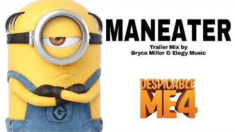 Maneater (Trailer Mix) - Despicable Me 4 (Trailer Music)