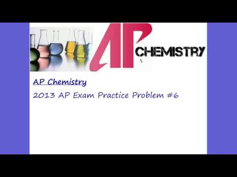 AP Chemistry 2013 Problem #6
