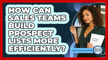 How Can Sales Teams Build Prospect Lists More Efficiently? - Sales Pro Blueprint