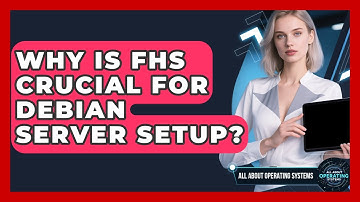 Why Is FHS Crucial For Debian Server Setup? - All About Operating Systems