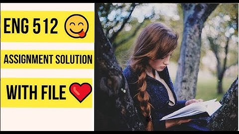 ENG512 Assignment Solution ❤with file