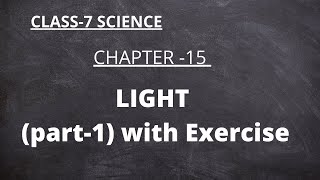 NCERT Class-7 Science Chapter-15 LIGHT (Part-1)