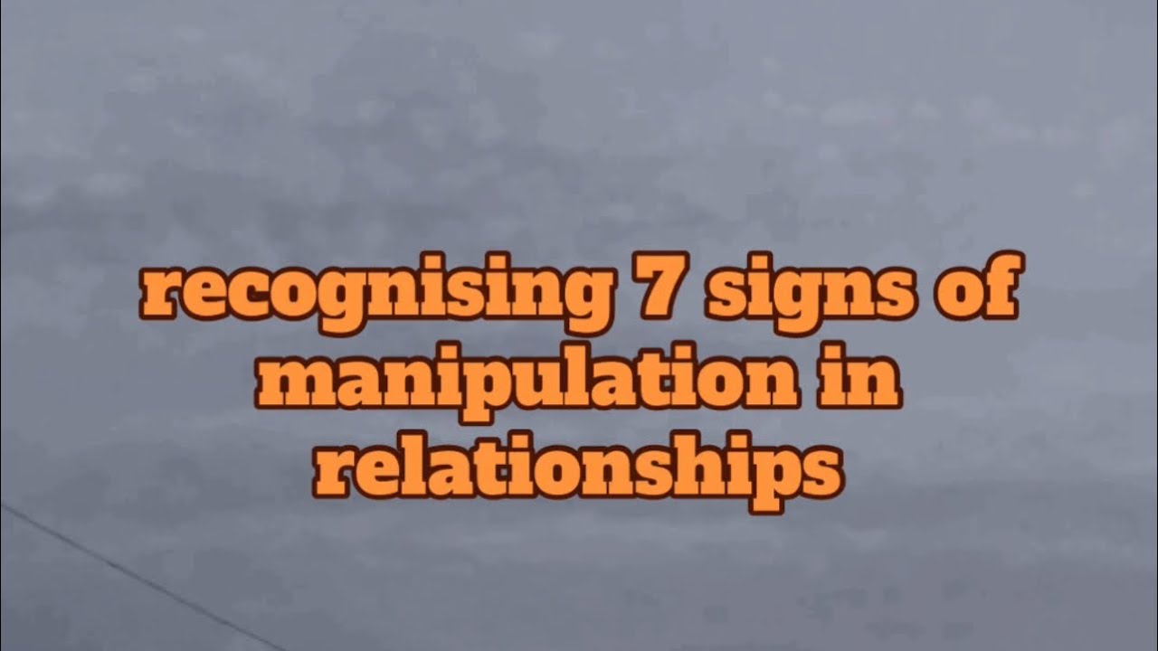 7 signs of manipulation in relationships - YouTube