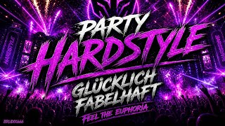 PARTY HARDSTYLE – Glücklich Fabelhaft (Feel The Euphoria)