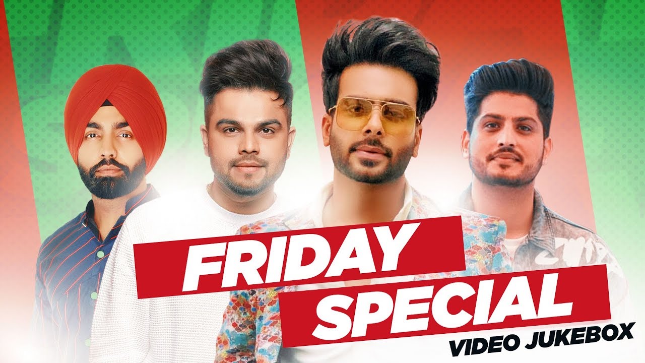 Friday Special | Mankirt Aulakh | Akhil | Gurnam Bhullar | B Praak | Ammy Virk | Latest Songs 2019