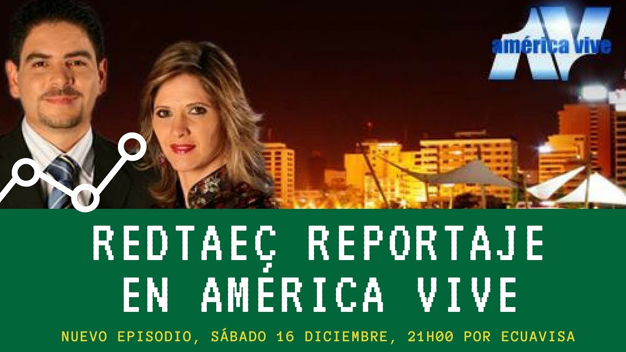 Promo Redtaec Un Reportaje De America Vive Ecuavisa Youtube