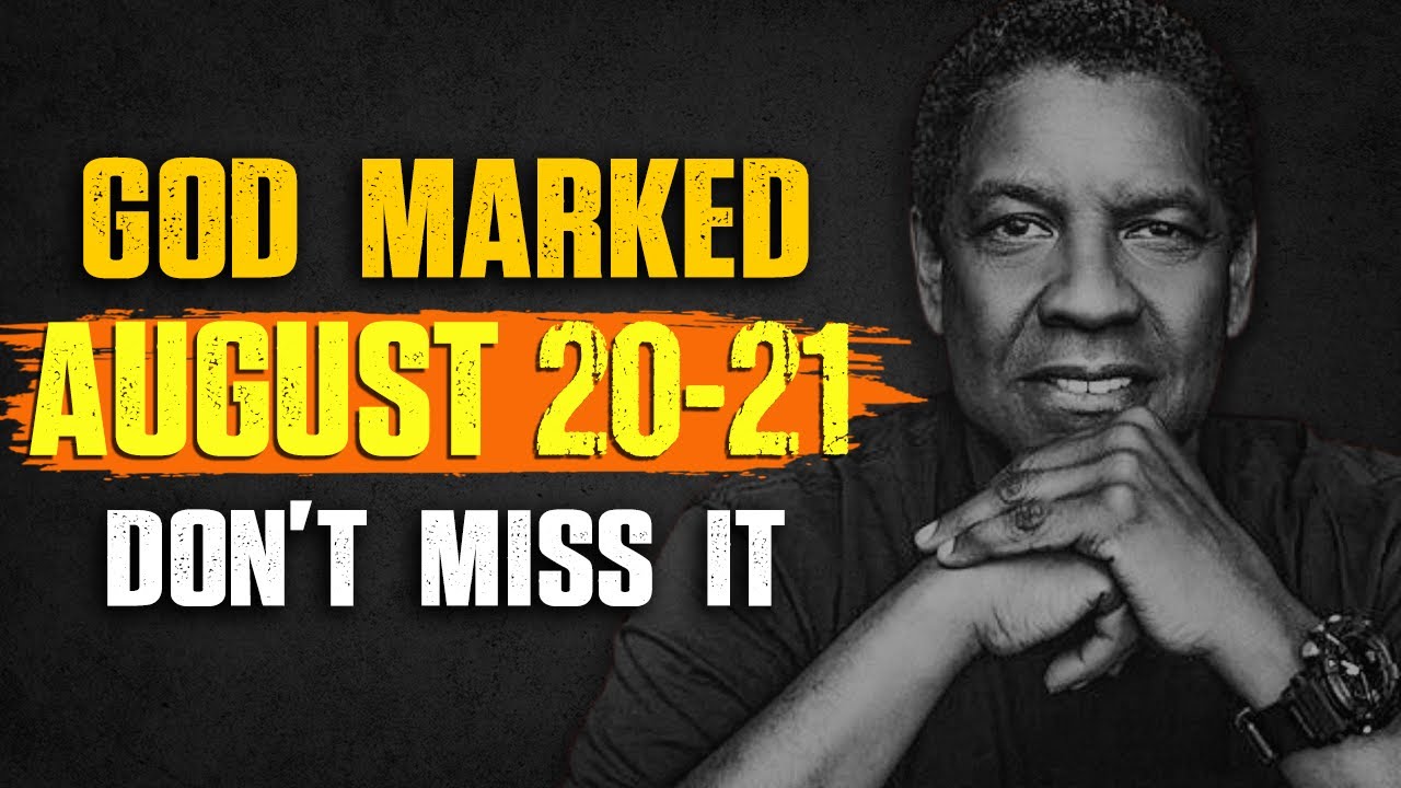 God Marked August 20–21: Don’t Miss This Prophetic Gate