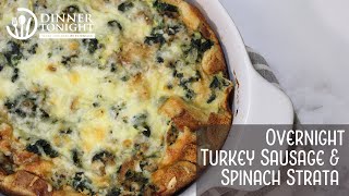 Overnight Turkey Sausage and Spinach Strata