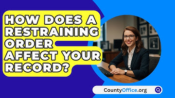 How Does A Restraining Order Affect Your Record? - CountyOffice.org