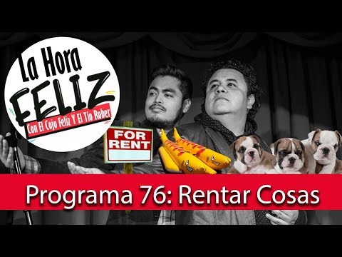 La Hora Feliz 76: Rentar Cosas