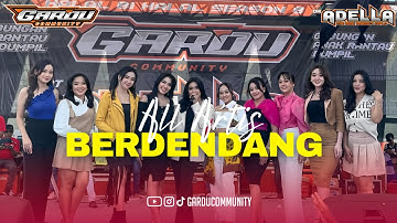 BERDENDANG - ALL ARTIS - OM ADELLA - HALAL BIHALAL GARDU COMMUNITY SEASON 8 | 2024