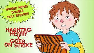 Hashtag Henry - Goes On Strike Horrid Henry Double Full Episodes Season 4
