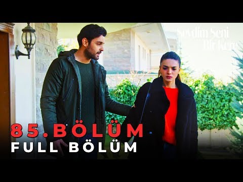 Sevdim Seni Bir Kere - 85. Bölüm