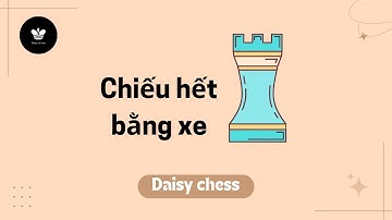 [Bài 2] Chiếu hết bằng xe đơn giản nhất cho người mới bắt đầu