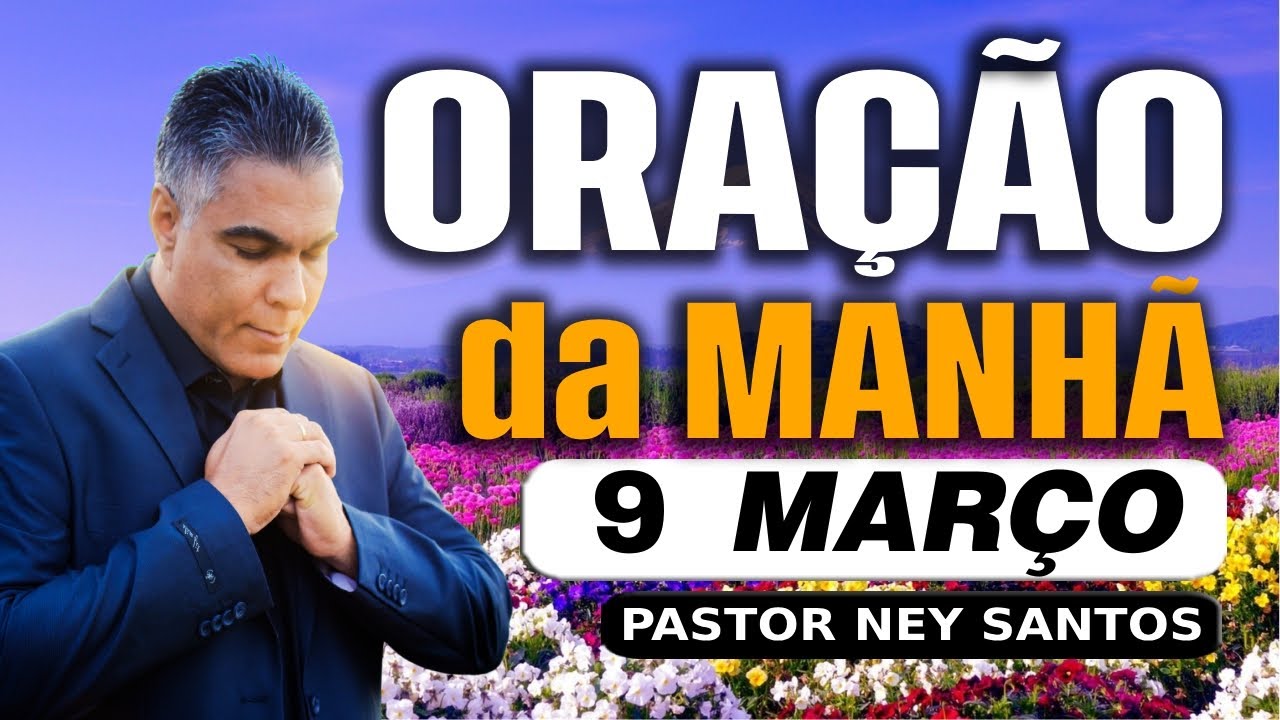 ORAÇÃO DO DIA 09 DE MARÇO