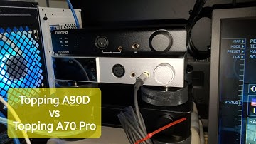 Topping A70 Pro vs Topping A90D - My Quick Take