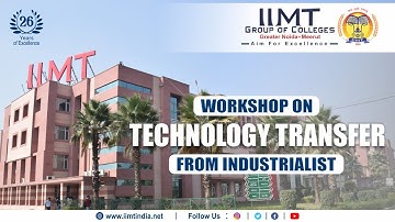 Workshop on Technology Transfer from Industrialist | IIC IIMT College of Engineering Greater Noida